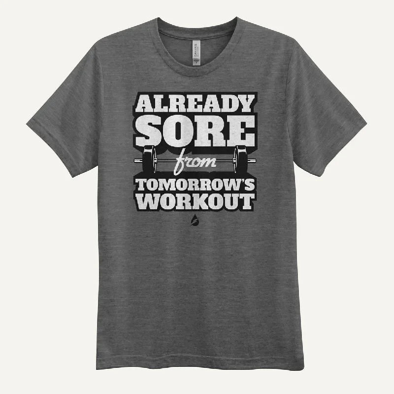 Already Sore From Tomorrow's Workout Men's Triblend T-Shirt