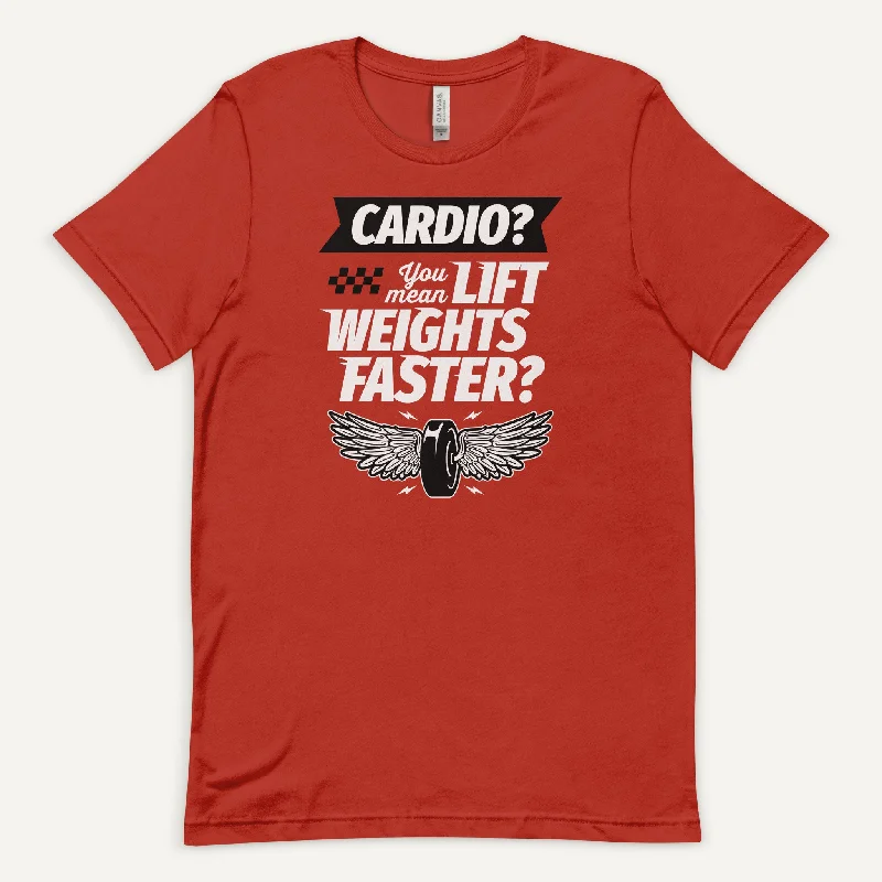 Cardio You Mean Lift Weights Faster Men’s Standard T-Shirt