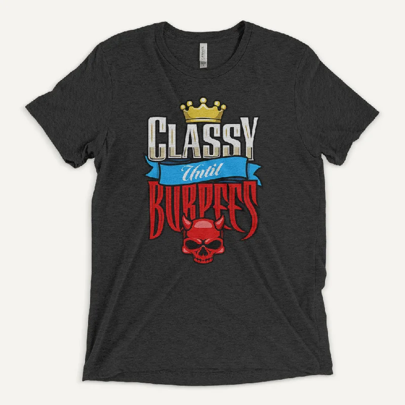 Classy Until Burpees Men’s Triblend T-Shirt