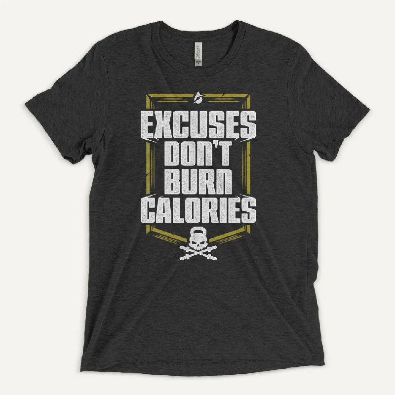 Excuses Don't Burn Calories Men's Triblend T-Shirt