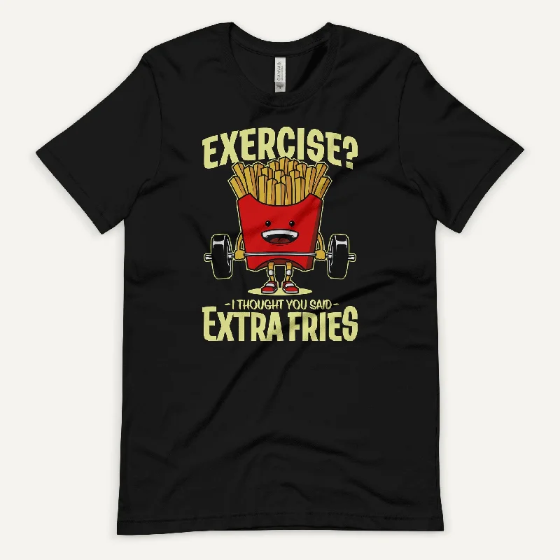 Exercise I Thought You Said Extra Fries Men's Standard T-Shirt