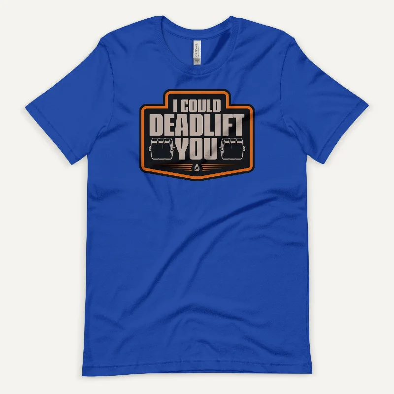 I Could Deadlift You Men's Standard T-Shirt