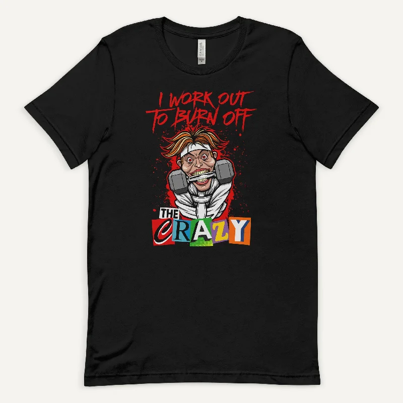 I Work Out To Burn Off The Crazy Men’s Standard T-Shirt