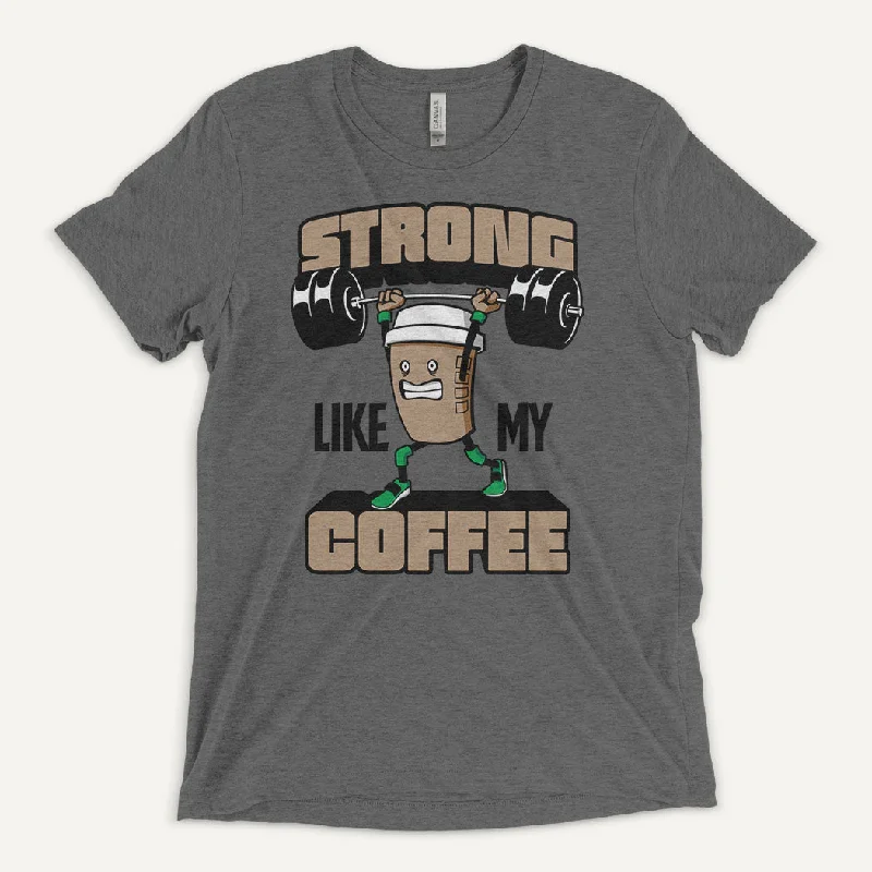 Strong Like My Coffee Men's Triblend T-Shirt