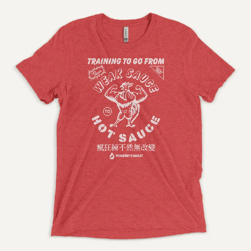 Training To Go From Weak Sauce To Hot Sauce Men's Triblend T-Shirt